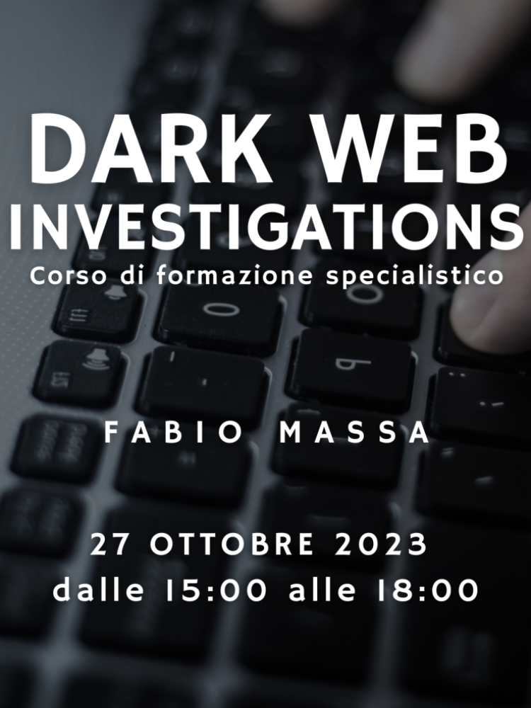 Dark Web Investigations - Corso di formazione specialistico